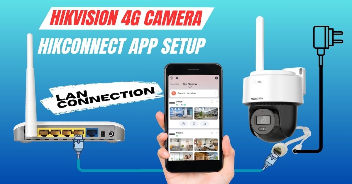 How to Set Up Your Hikvision 4G PT Network Camera Using LAN : A Step-by-Step Guide