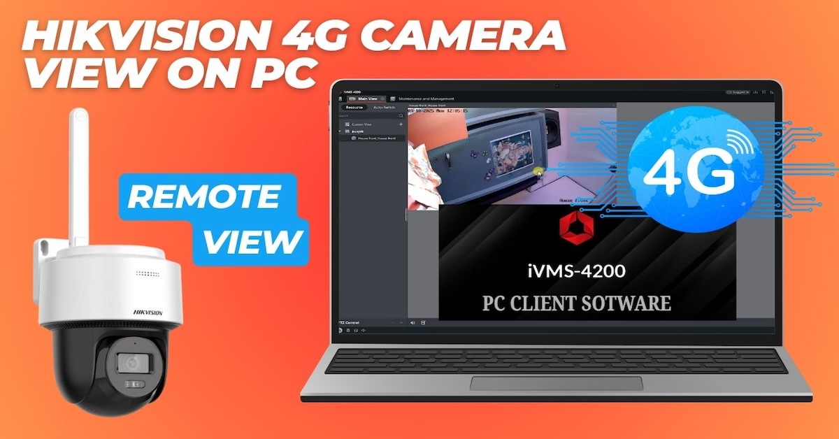 How to Install and Set Up iVMS-4200 PC Software for Hikvision 4G Smart Network Cameras